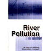River Pollution by L B Singh, P N Pandey, Bhola Mahto